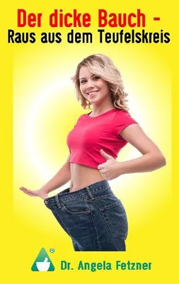 Produktbild von Der dicke Bauch - Raus aus dem Teufelskreis