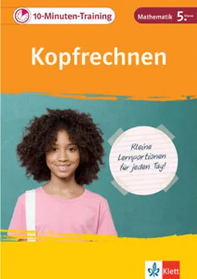 Produktbild von Klett 10-Minuten-Training Mathematik Kopfrechnen 5. Klasse: Kleine Lernportionen für jeden Tag