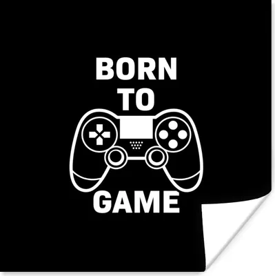 Produktbild von MuchoWow® Poster Gaming - Zitate - Controller - Zum Spielen geboren - Schwarz - Weiß 50x50 cm - Wohnzimmerdekoration