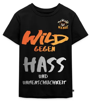Produktbild von Spreadshirt Die Wilden Kerle Wild Gegen Hass Und Unmenschlichkeit Kinder Premium T-Shirt, 122/128 (6 Jahre), Schwarz