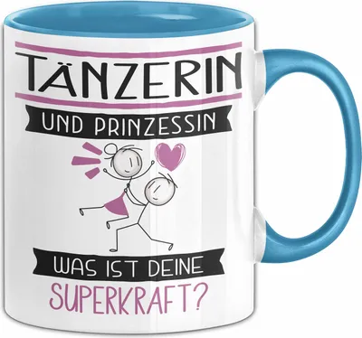 Produktbild von Tänzerin Und Prinzessin Tasse Geschenk Für Eine Tänzerin Geburtstag Was Ist Deine Superkraft (Blau)