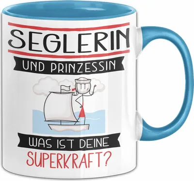 Produktbild von Seglerin Und Prinzessin Tasse Geschenk Für Eine Seglerin Geburtstag Was Ist Deine Superkraft (Blau)