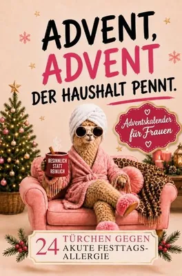 Produktbild von Advent, Advent der Haushalt pennt: Adventskalender für Frauen - 24 Türchen gegen akute Festtagsallergie