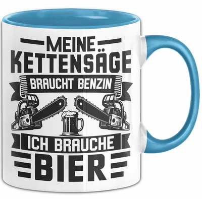 Produktbild von Waldarbeiter Tasse Geschenk Holz Meine Kettensägen Brauchen Benzin Und Ich Brauche Bier (Blau)