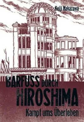 Obrázok produktu pre Barfuß durch Hiroshima 03. Kampf ums Überleben