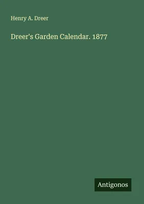 Produktbild von Dreer's Garden Calendar. 1877