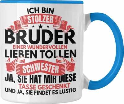 Produktbild von Trendation - Bruder Geschenk Von Schwester Tasse Bester Bruder Geschenkidee Geburtstag Lustig Und Ja Sie Hat Mir Diese Tasse Geschenkt (Blau)