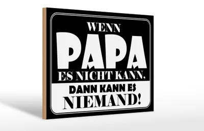 Produktbild von Holzschild Spruch 30x20cm Wenn Papa es nicht kann