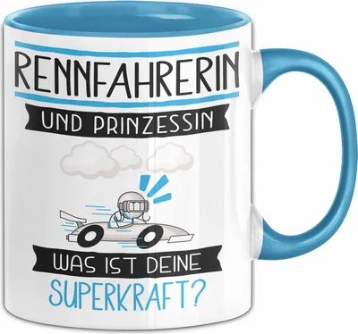 Produktbild von Rennfahrerin Und Prinzessin Tasse Geschenk Für Eine Rennfahrerin Geburtstag Was Ist Deine Superkraft (Blau)
