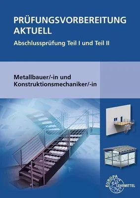 Obrázok produktu pre Prüfungsvorbereitung Aktuell Metallbauer/-in Konstruktionsmechaniker/-in