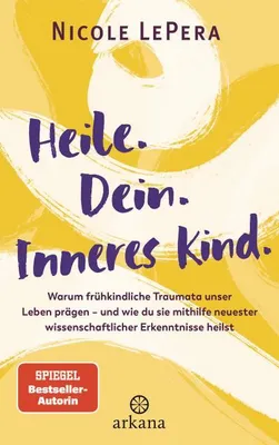 Immagine prodotto di Heile. Dein. Inneres Kind.