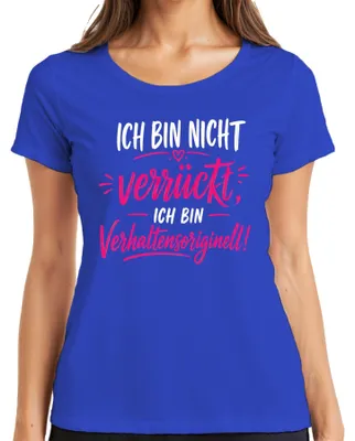 Produktbild von Ich bin nicht verrückt ich bin Statement Sarkasmus Lustig Humor Damen T-Shirt, Blau, XL