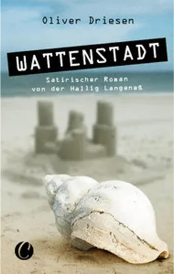Obrázok produktu pre Driesen, O: Wattenstadt. Ein satirischer Roman