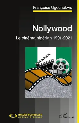 Produktbild von Nollywood. Le cinéma nigérian 1991-2021