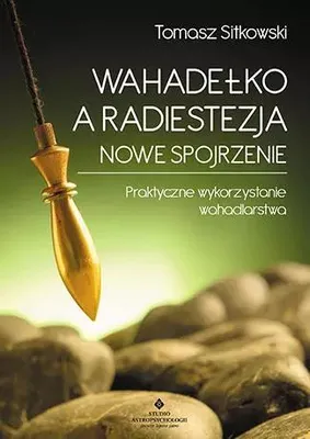 Produktbild von Wahadełko a radiestezja. Nowe spojrzenie. Praktyczne wykorzystanie wahadlarstwa
