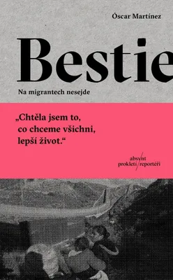Produktbild von Bestie : na migrantech nesejde | Óscar Martínez