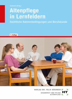 Image de Altenpflege in Lernfeldern. Rechtliche Rahmenbedingungen und Berufskunde