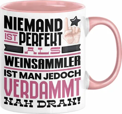 Produktbild von Weinsammler Geschenk Tasse Lustige Geschenkidee für Weinsammler Geburtstag Kaffee-Becher Niemand Ist Perfekt Aber Als Weinsammler Ist Man Nah Dran (Rosa)