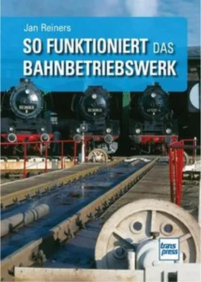 Obrázok produktu pre So funktioniert das Bahnbetriebswerk