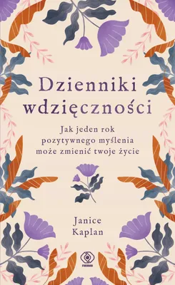 Produktbild von Dzienniki wdzięczności. Jak jeden rok pozytywnego myślenia może zmienić twoje życie