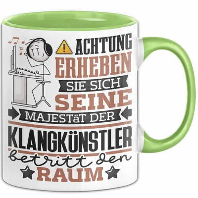 Produktbild von Klangkünstler Geschenk Tasse Lustiger Spruch Erheben Sie Sich Der Klangkünstler Betritt den Raum (Grün)