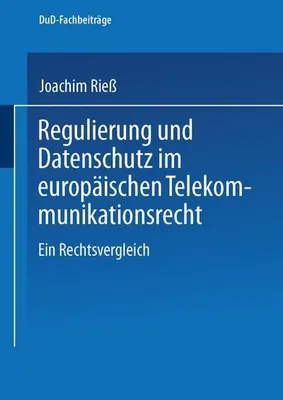 Obrázek produktu pro Regulierung und Datenschutz im europäischen Telekommunikationsrecht