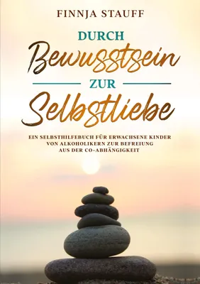 Produktbild von Durch Bewusstsein zur Selbstliebe