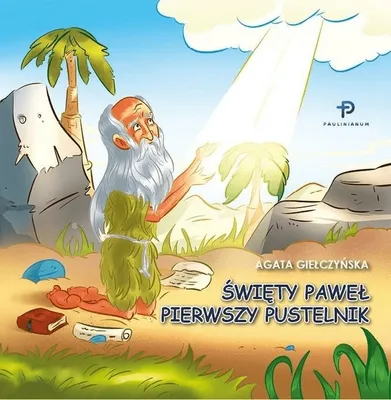 Zdjęcie produktu dla Św. Paweł. Pierwszy Pustelnik - Agata Giełczyńska (Für Kinder: Religion auf Polnisch)