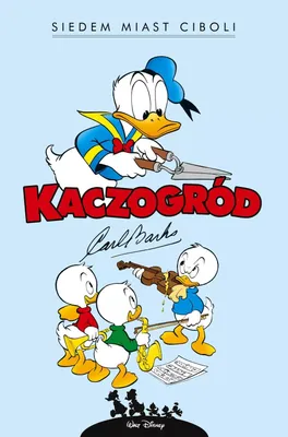 Immagine prodotto di Kaczogród. Carl Barks. Siedem miast Ciboli...