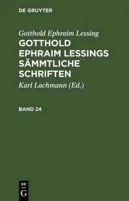 Produktbild von Gotthold Ephraim Lessing: Gotthold Ephraim Lessings Sämmtliche Schriften. Band 24