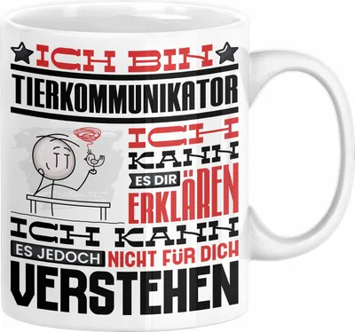 Produktbild von Tierkommunikator Geschenk Kaffee-Tasse Geschenkidee für Tierkommunikator Ich Bin Tierkommunikator Ich Kann Es Dir Erklären Jedoch Nicht Für Dich Verstehen Spruch Lustig (Weiß)
