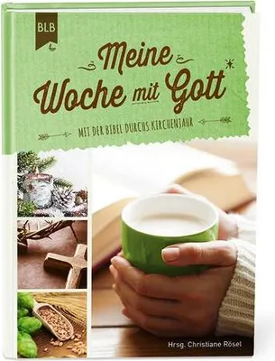 Obrázok produktu pre Meine Woche mit Gott: Mit der Bibel durchs Kirchenjahr