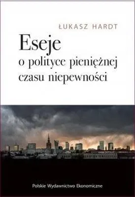 Productafbeelding van Eseje o polityce pieniężnej czasu niepewności - Łukasz Hardt