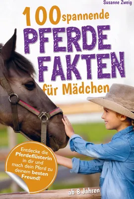 Produktbild von 100 spannende Pferdefakten für Mädchen (ab 8 Jahren)