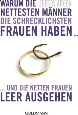 Produktbild von Warum die nettesten Männer die schrecklichsten Frauen haben ...