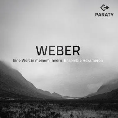 Produktbild von Ensemble Hexam'ron: Weber - Eine Welt in meinem In