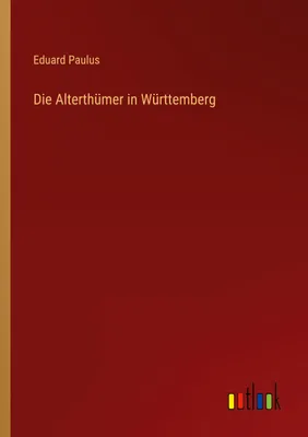 Produktbild von Die Alterthümer in Württemberg