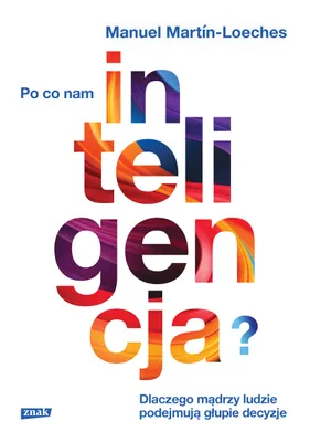 Immagine prodotto di Po co nam inteligencja? Dlaczego mądrzy ludzie podejmują głupie decyzje