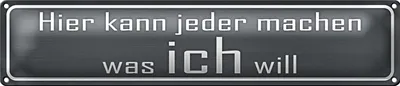 Produktbild von Blechschild Spruch 46x10cm hier jeder macht was ich will Dekoration