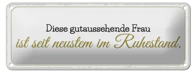 Produktbild von Blechschild Frau ist im Ruhestand, 27 x 10 cm, Blechschilder Spruch Glück Weisheit