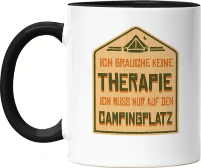 Produktbild von Brauche keine Therapie muss nur auf den Campingplatz Tasse Schwarz Camping Zelten Wohnwagen Geschenkidee