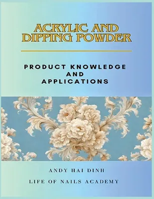 Produktbild von Acrylic and Dipping Powder - Product Knowledge and Applications