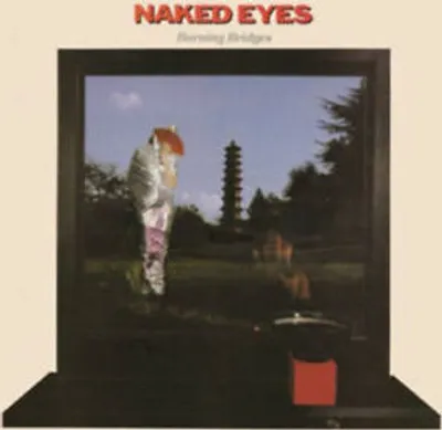 Produktbild von Naked Eyes-Burning Bridges (Expanded Edition)