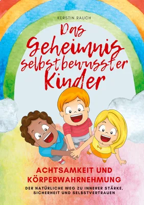 Produktbild von Das Geheimnis selbstbewusster Kinder