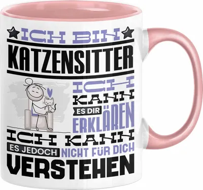 Produktbild von Katzensitter Geschenk Kaffee-Tasse Geschenkidee für Katzensitter Ich Bin Katzensitter Ich Kann Es Dir Erklären Jedoch Nicht Für Dich Verstehen Spruch Lustig (Rosa)