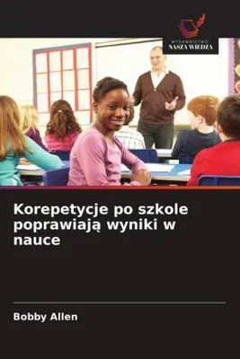 Produktbild von Korepetycje po szkole poprawiaj¿ wyniki w nauce