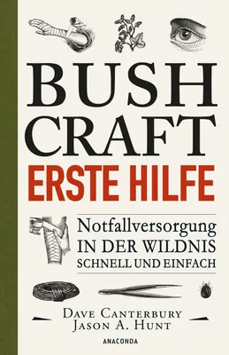 Produktbild von Bushcraft Erste Hilfe. Notfallversorgung in der Wildnis - schnell und einfach