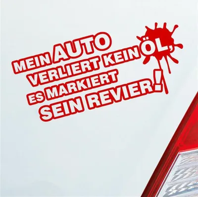 Produktbild von Auto Aufkleber Mein Auto verliert kein Öl, es markiert sein Revier! 15x7 cm Rot Sticker Heckscheibenaufkleber