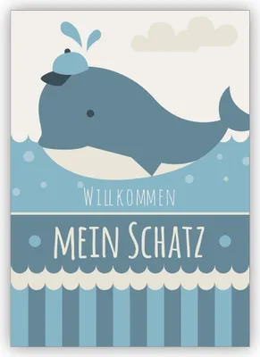Produktbild von Niedliche Baby Glückwunschkarte zur Geburt eines Jungen mit Wal: Willkommen mein Schatz