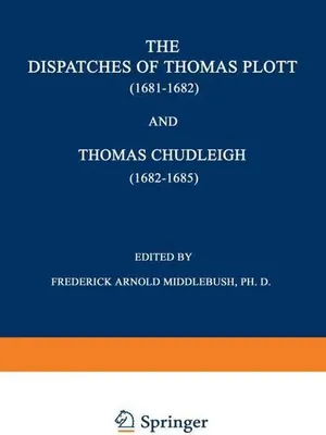 Obrázok produktu pre The Dispatches of Thomas Plott (1681-1682) and Thomas Chudleigh (1682-1685)